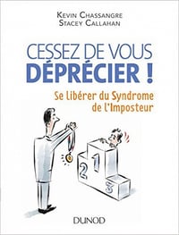 Cessez de vous déprécier ! Se libérer du Syndrome de l’Imposteur