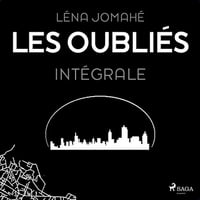 Les Oubliés – Intégrale - Léna Jomahé (2026)