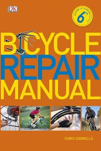 Chris Sidwells - Bicycle Repair Manual, 6th Edition (Anglais)