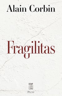 Fragilitas - Alain Corbin (2023)