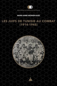 Les juifs de Tunisie au combat (1914-1945) - Marie-Anne Besnier-Guez (2024)