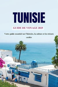 Tunisie Guide de voyage 2025 - Madison Brown (2025)