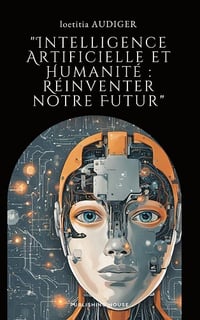 Loetitia Audiger - "Intelligence Artificielle et Humanité : Réinventer notre Futur" (2024)