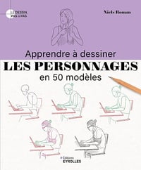 Apprendre à dessiner les personnages en 50 modèles - Niels Roman (2024)