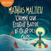 Mathias Malzieu - L'Homme qui écoutait battre le coeur des chats [2025]