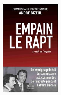 Andre Bizeul - Empain, le rapt: Le récit de l'enquête (2021)