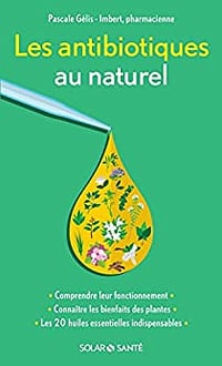Les antibiotiques au naturel - Pascale Gélis-Imbert (2016)
