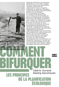Comment bifurquer : Les principes de la planification écologique - Cédric Durand, Razmig Keucheyan (2024)