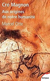 Marcel Otte, "Cro Magnon : Aux origines de notre humanité"