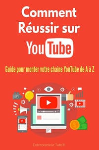 Comment Réussir sur YouTube: Guide pour monter votre chaine YouTube de A à Z ! - Arthur Marc (2020)