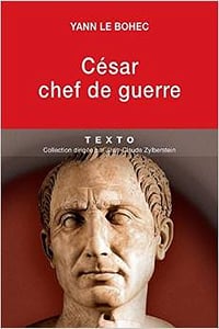 César, chef de guerre : César stratège et tacticien
