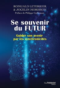 Se souvenir du futur :Guider son avenir par les synchronicités - Romuald Leterrier (2019)