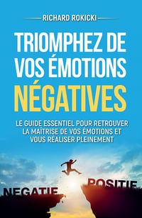 Triomphez de vos émotions négatives - Richard Rokicki (2023)