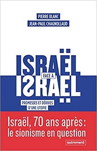 Israël face à Israël - Pierre Blanc & Jean-Paul Chagnollaud