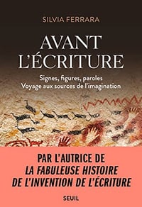 Avant l'écriture: Signes, figures, paroles - Silvia Ferrara (2023)