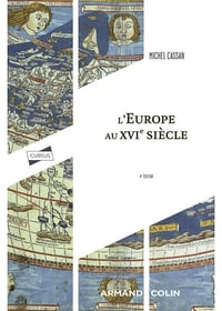 Michel Cassan - L'Europe au XVIe siècle - 4e éd.