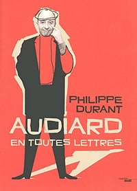Philippe Durant - Audiard en toutes lettres
