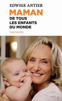 Maman de tous les enfants du monde - Edwige Antier (2020)