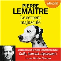 Le Serpent majuscule - Pierre Lemaitre (2021)