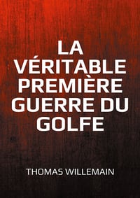 La véritable première guerre du Golfe : La guerre Iran-Irak - Thomas Willemain (2025)