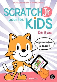 ScratchJr pour les kids: Dès 5 ans - Apprenez-leur à coder