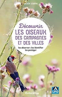 Découvrir les oiseaux des campagnes et des villes: Les observer - Les identifier - Les protéger - Guilhem Lesaffre (2023)