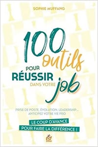 100 outils pour réussir dans votre job - Sophie Muffang (2022)