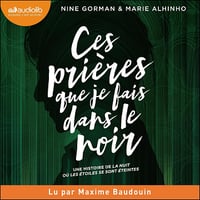 Ces prières que je fais dans le noir: La Nuit où les étoiles se sont éteintes 3 - Nine Gorman, Marie Alhinho (2024)