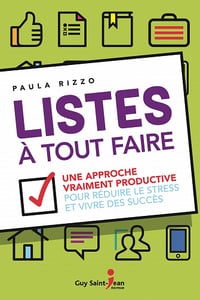 Listes à tout faire - Une approche vraiment productive pour réduire le stress et vivre des succès