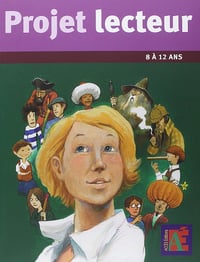 Projet lecteur: 11 parcours à travers la littérature jeunesse 8 à 12 ans - Jean-Bernard Schneider (2008)