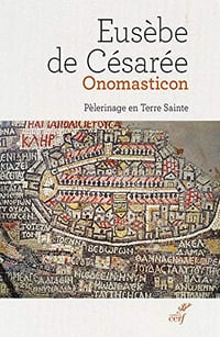 Onomasticon - Pèlerinage en Terre Sainte - Eusèbe de Césarée