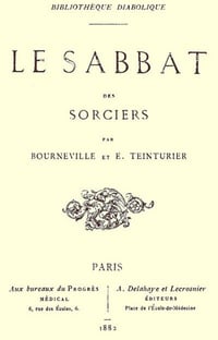 Le Sabbat des sorciers - Bourneville, E. Teinturier (1882)