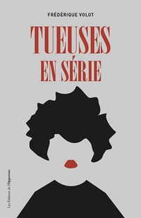 Tueuses en série - Frederique Volot