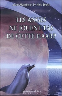 Les anges ne jouent pas de cette HAARP - Jeane Manning, Nick Begich