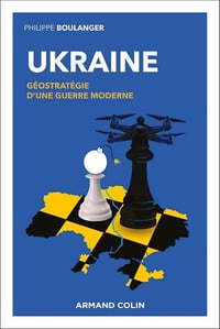 Ukraine : Géostratégie d'une guerre moderne - Philippe Boulanger (2025)