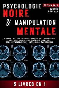 Psychologie noire et manipulation mentale : 5 livres en 1 - Samuel Goleman (2023)