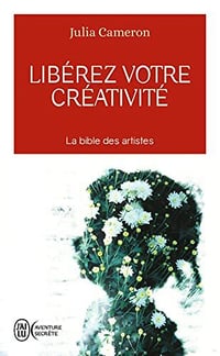 Libérez votre créativité: La Bible des Artistes - Julia Cameron (2022)