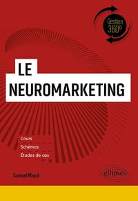 Le neuromarketing - Samuel Mayol (2025)