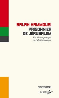 Salah HAMOURI, Armelle LABORIE - Prisonnier de Jérusalem