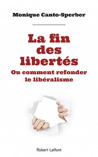 La fin des libertés - Monique Canto-Sperber