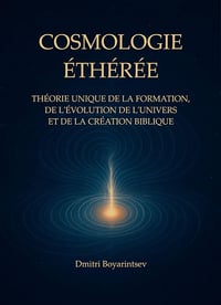 Cosmologie éthérée - Dmitri Boyarintsev (2026)