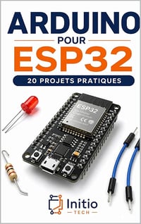 Initio Tech - Arduino pour ESP32 : 20 projets pratiques (2026)