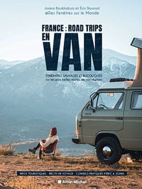France : Road trips en van. Itinéraires sauvages et bucoliques sur les plus belles routes de nos régions - Eric Bournot , Joana Boukhabza (2022)