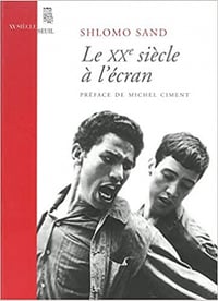 Le XXe siècle à l’écran - Shlomo Sand