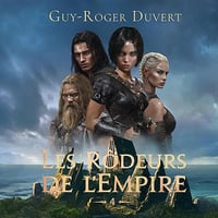 Les Rôdeurs de l'Empire, T4 - Guy-Roger Duvert (2025)
