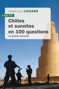 Chiites et Sunnites en 100 questions : La grande discorde - Pierre-Jean Luizard (2024)