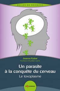 Un parasite à la conquête du cerveau : Le toxoplasme