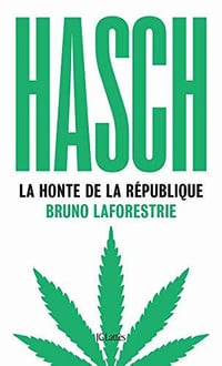 Hasch, la honte de la République - Bruno Laforestrie (2020)