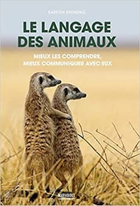 Le langage des animaux : Mieux les comprendre, mieux communiquer avec eux - Karsten Brensing (2019)