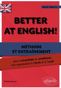 Better at English! (de B2 vers C1) - Michèle Bichot (2023)